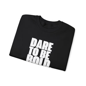 Dare To Be Bold Unisex Crewneck Sweatshirt