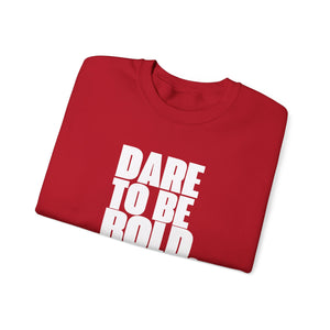 Dare To Be Bold Unisex Crewneck Sweatshirt