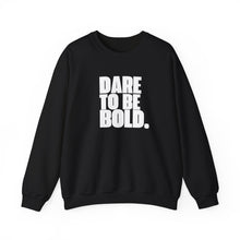 Load image into Gallery viewer, Dare To Be Bold Unisex Crewneck Sweatshirt
