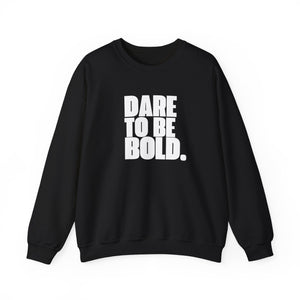 Dare To Be Bold Unisex Crewneck Sweatshirt