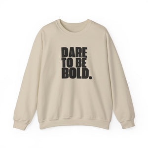 Dare To Be Bold Unisex Crewneck Sweatshirt